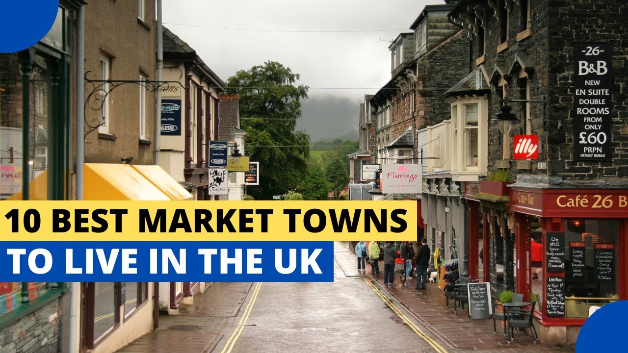 10 Best Market Towns to Live in the UK
