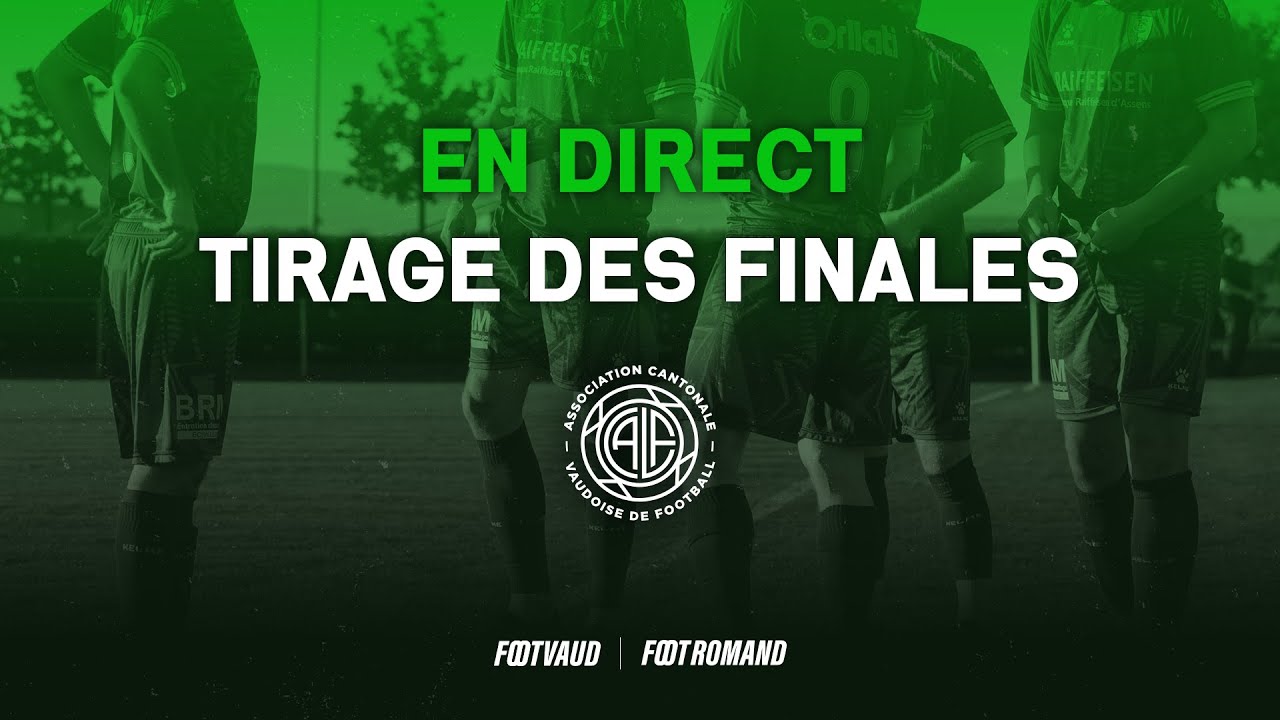 🟢 Tirage des finales – Vaud