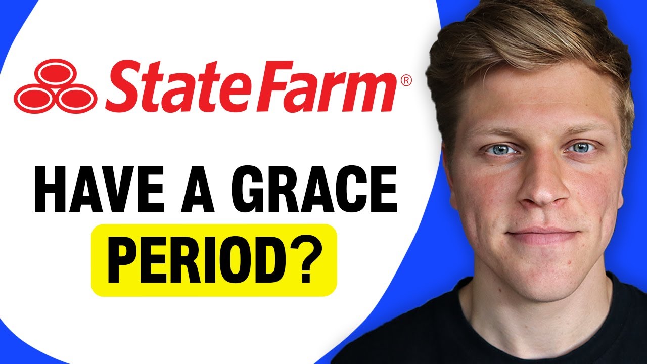 Does State Farm Have a Grace Period?