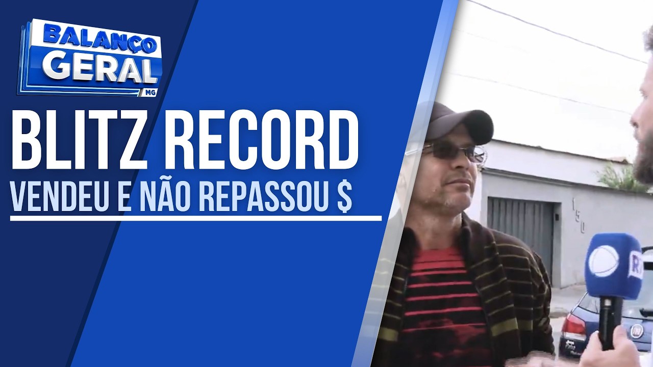 BLITZ RECORD: EMPRESA VENDEU O CARRO E NÃO REPASSOU O VALOR PARA CLIENTE