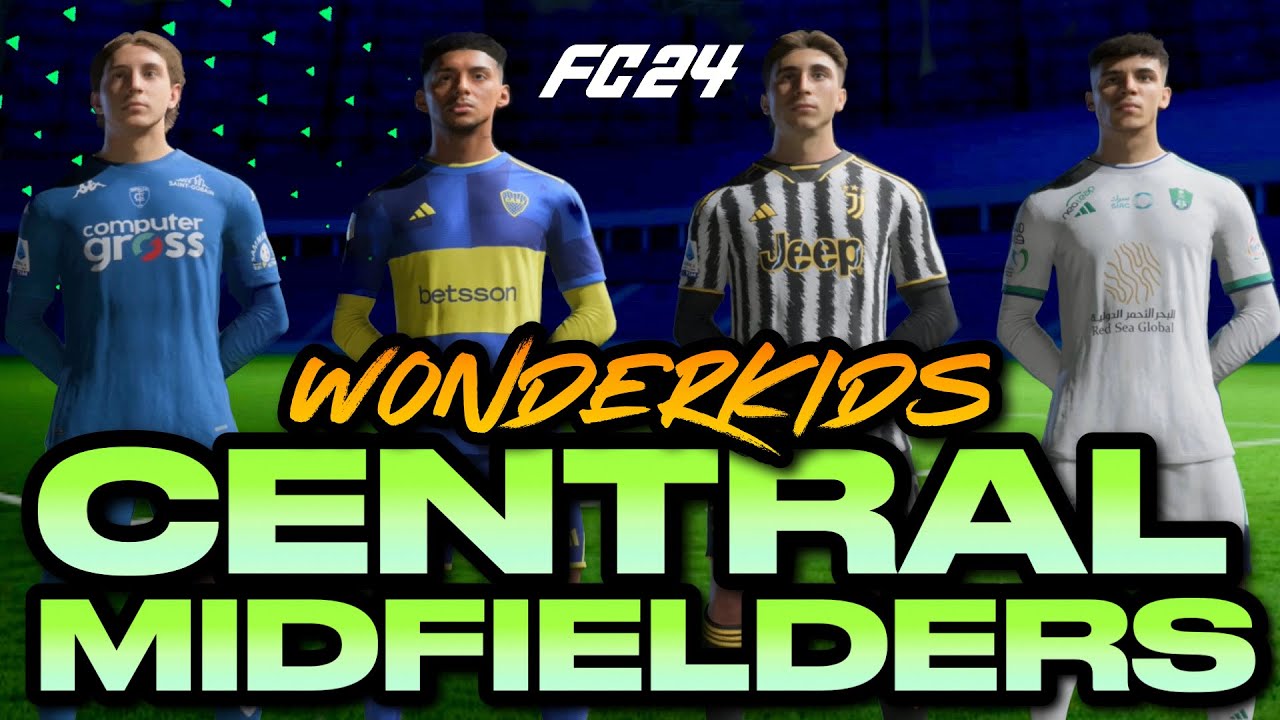FC 24 CAREER MODE WONDER KIDS: CENTRAL MIDFIELDERS