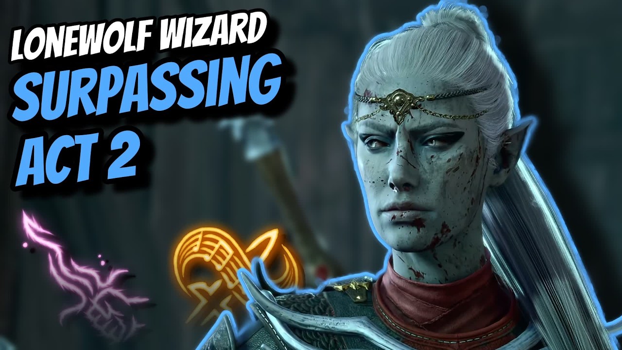 Surpassing Act 2 as a Lonewolf Bladesinger Wizard! - Baldur's Gate 3