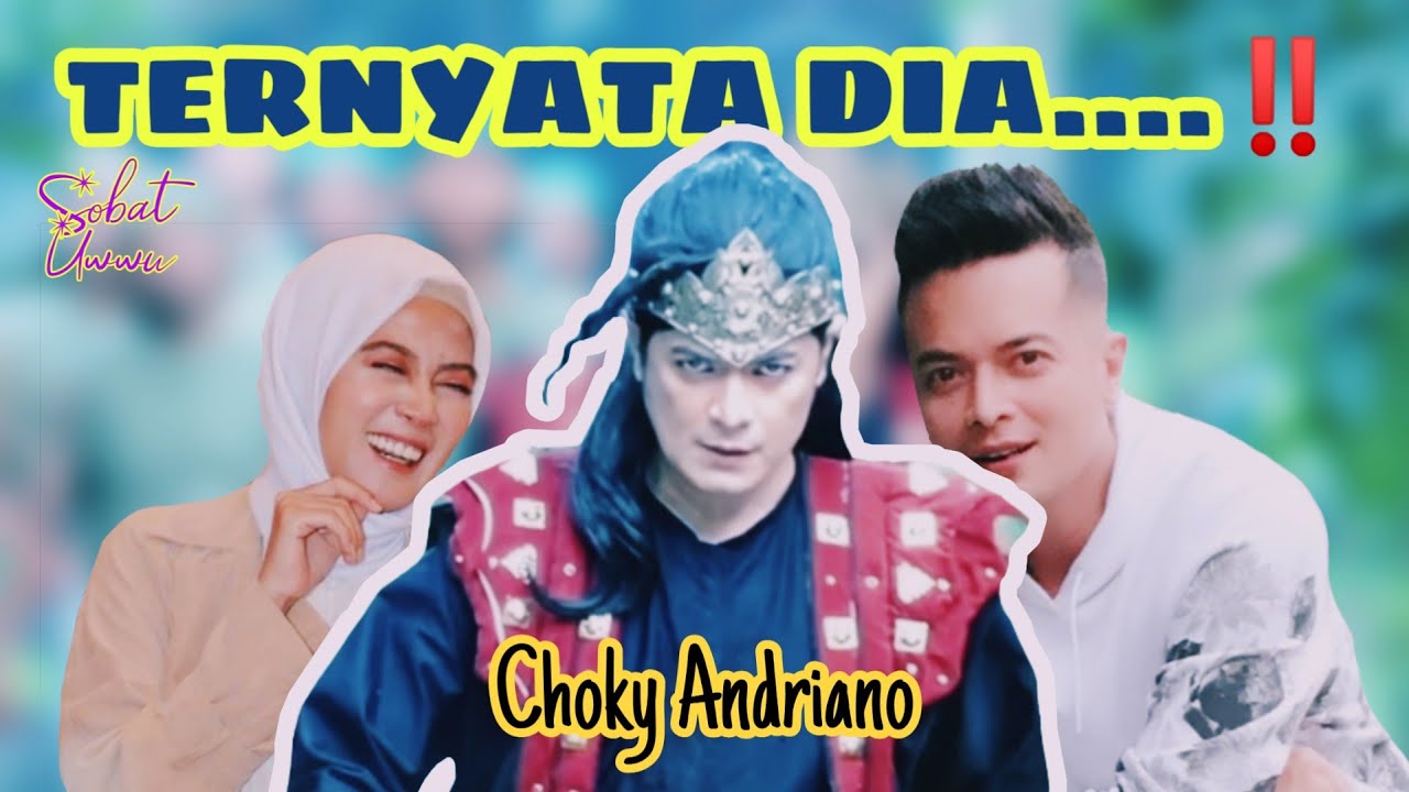 CHOKY ANDRIANO SEBENARNYA.. ⁉️ || Lisda oxalis