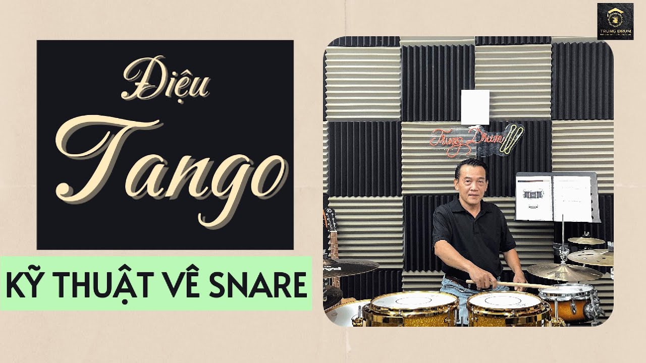 Kỹ thuật đặc biệt - Điệu TANGO - Trung Drum. 205