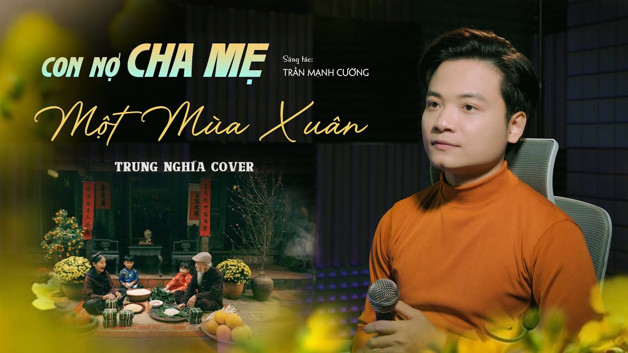 Con Nợ Cha Mẹ Một Mùa Xuân - Trung Nghĩa (Cover) | Vậy tết xuân này lại vắng nhà...