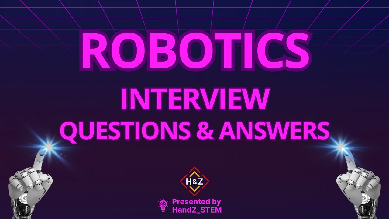 30 Robotics Interview Questions and Answers | Advanced Robotics, ROS, Kinematics, Control Systems
