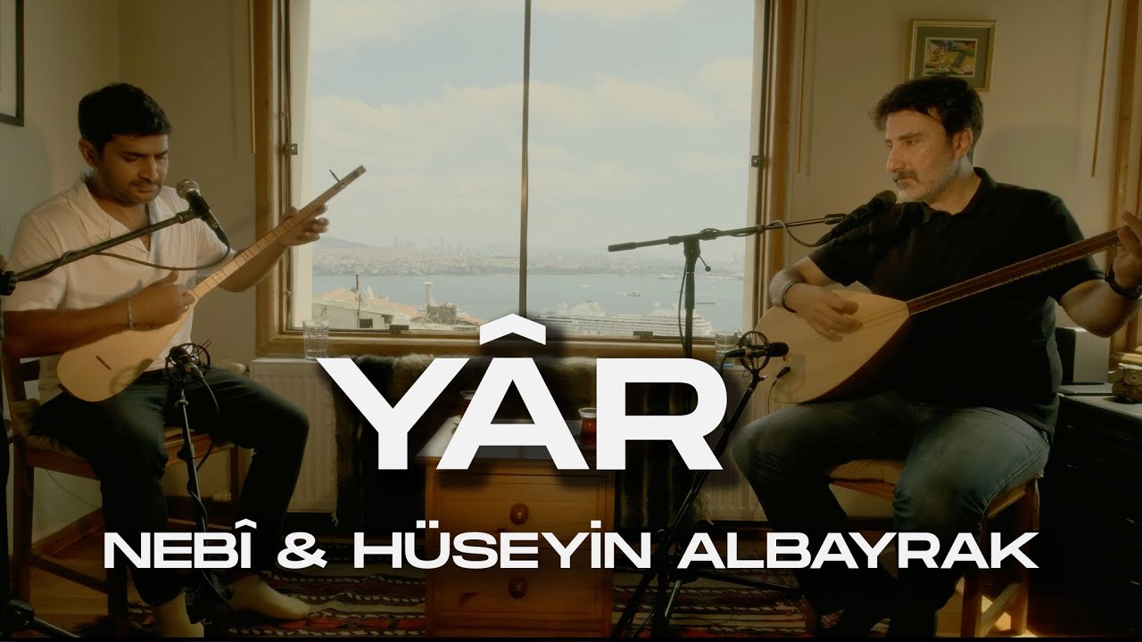 Nebî & Hüseyin Albayrak - Yâr