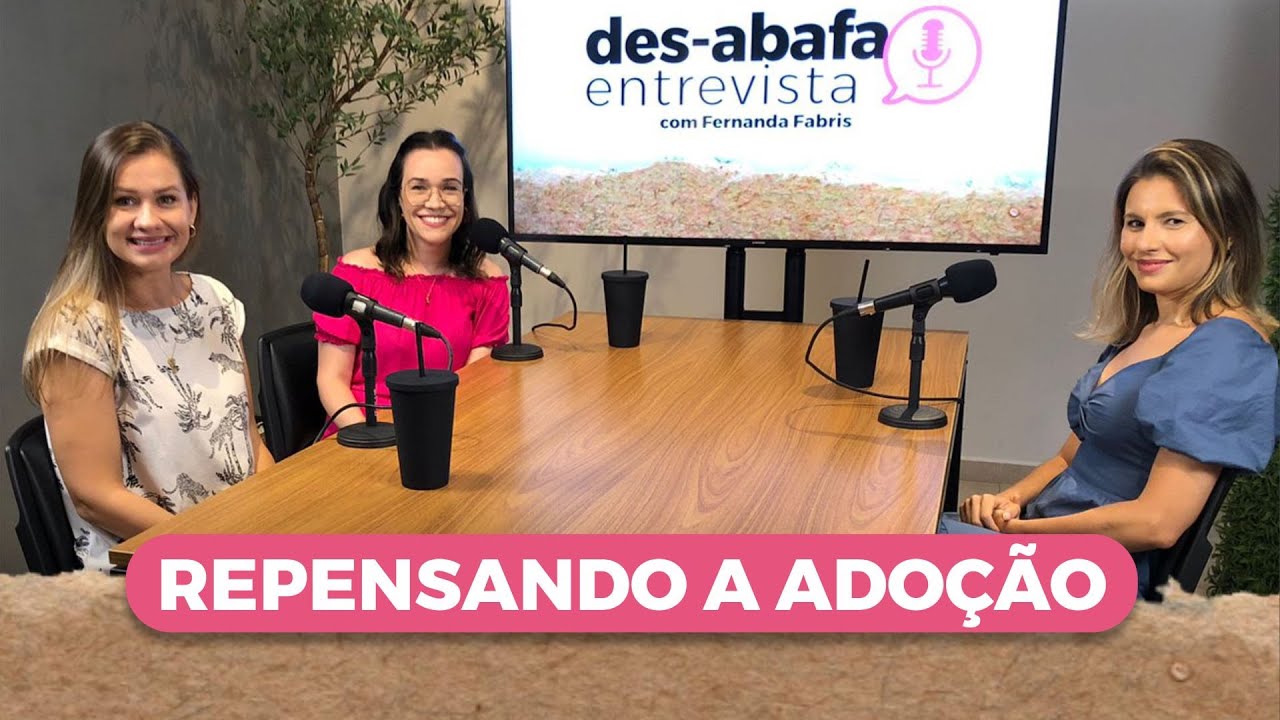Repensando a Adoção - Fernanda Fabris | Des-Abafa