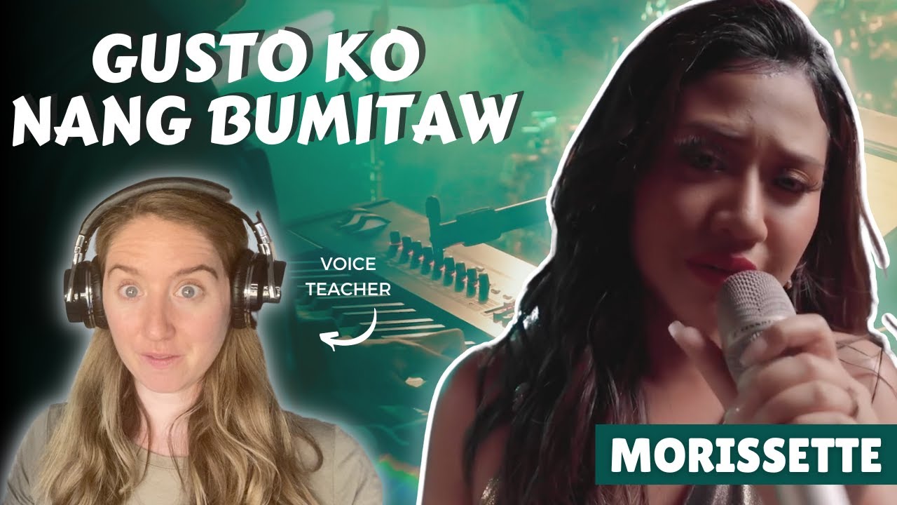 Voice Teacher Reacts to Gusto Ko Nang Bumitaw by Morissette