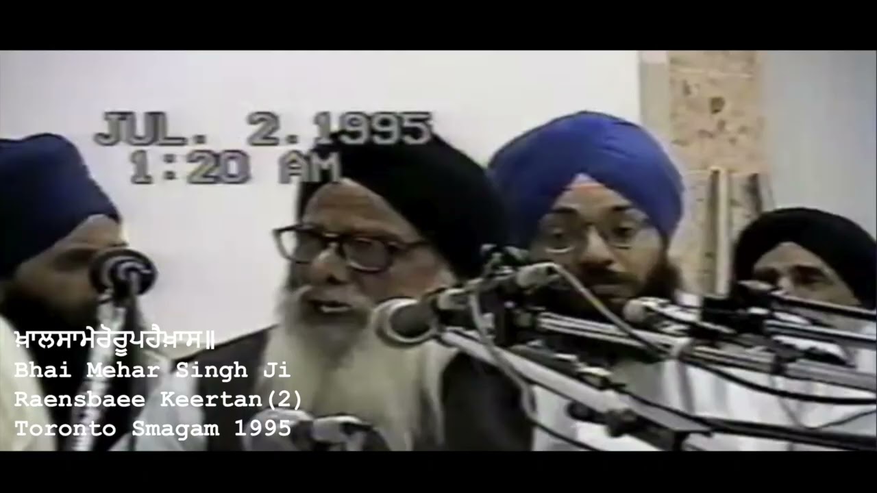 Khalsa Mero Roop - Bhai Mehar Singh Ji - Toronto Smagam 1995