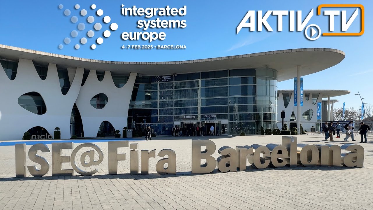 ISE 2025 Barcelona Spain &bull;  Exhibitor Notes &bull;  NEWS &bull; AKTIV Trade Shows & Film Production &bull; AKTIV TV