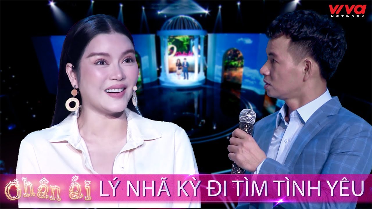 LÝ NHÃ KỲ ĐI TÌM TÌNH YÊU TẠI CHƯƠNG TRÌNH CHÂN ÁI  | CHÂN ÁI