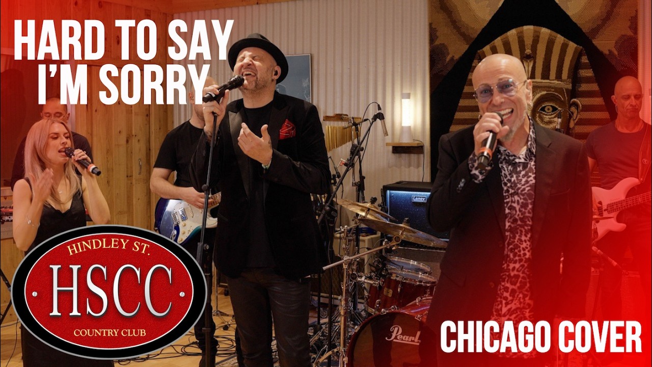 'Hard To Say I'm Sorry' (CHICAGO) Cover by The HSCC