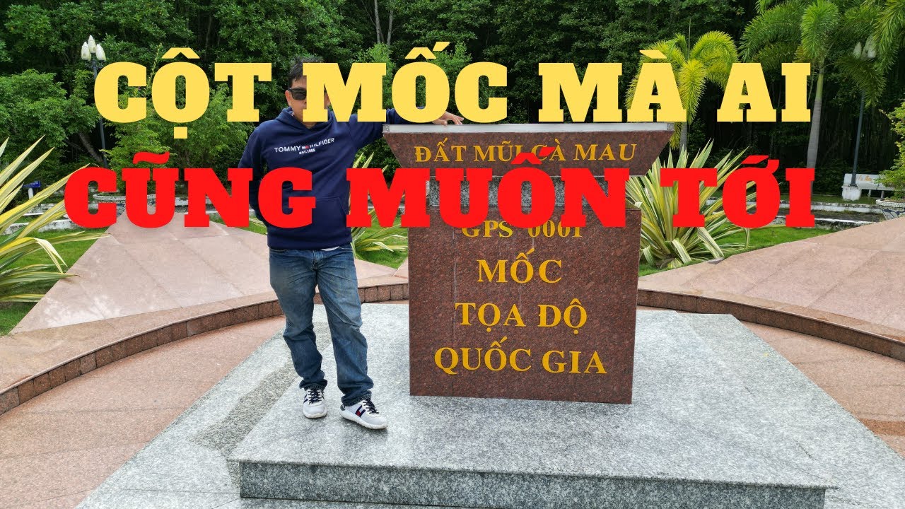 Khám phá Đất Mũi Cà Mau nơi cuối cùng của bản đồ Việt Nam