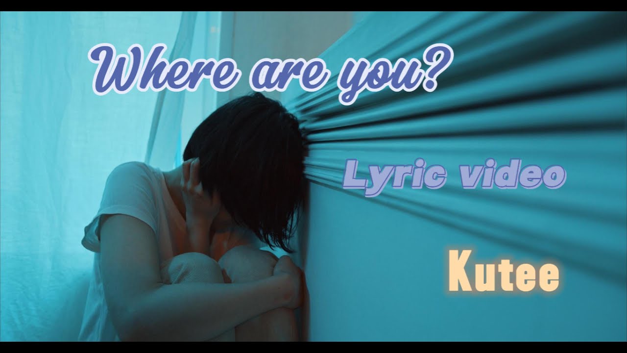 Where are you LYRIC Video
