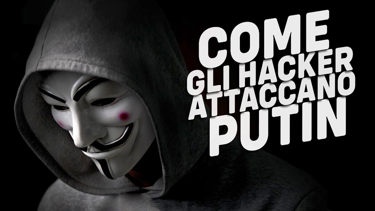 COME GLI HACKER (Anonymous) ATTACCANO PUTIN