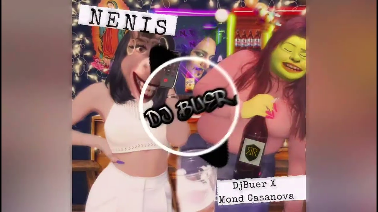 NENIS X DJ BUER X MOND CASANOVA