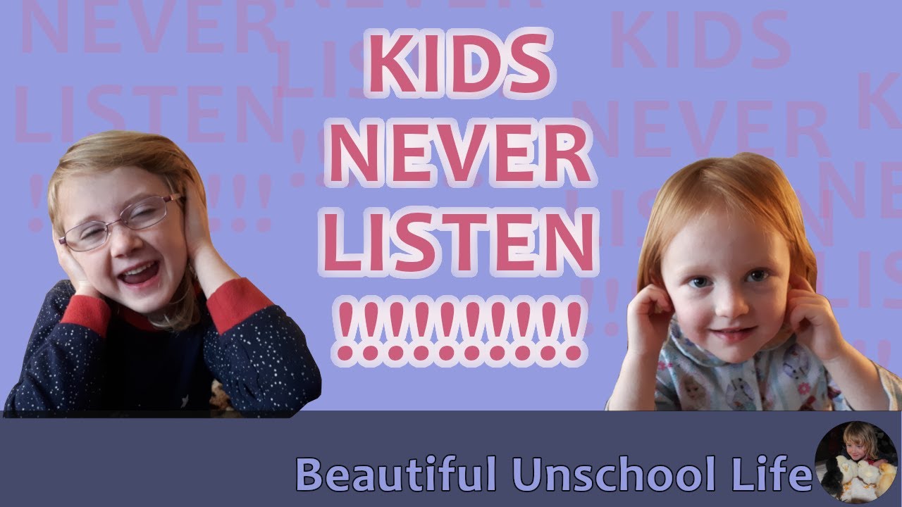 Kids Never Listen! What that REALLY means - Our Unschool Day