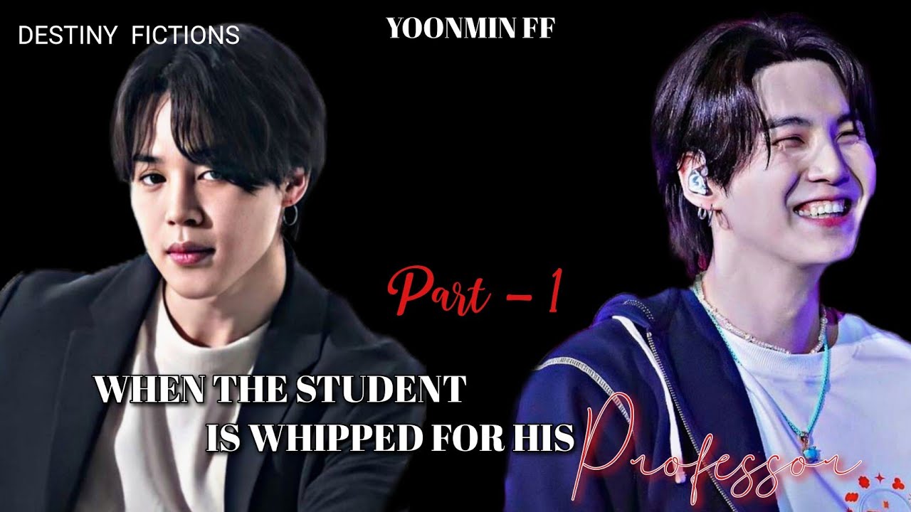 When The Student Is Whipped For His Professor..... | Yoonmin FF | Part 1