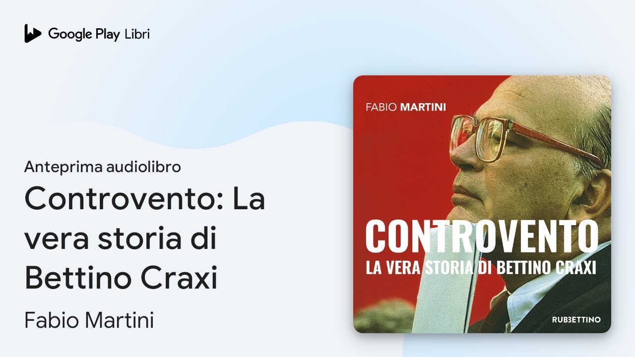 Controvento: La vera storia di Bettino Craxi di Fabio Martini &middot; Anteprima audiolibro