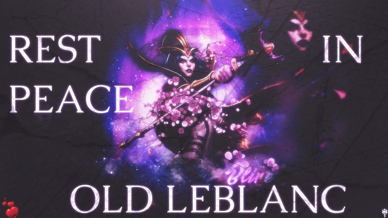 Rest In peace Reworked LeBlanc [OLD] - LeBlanc Montage - Blire