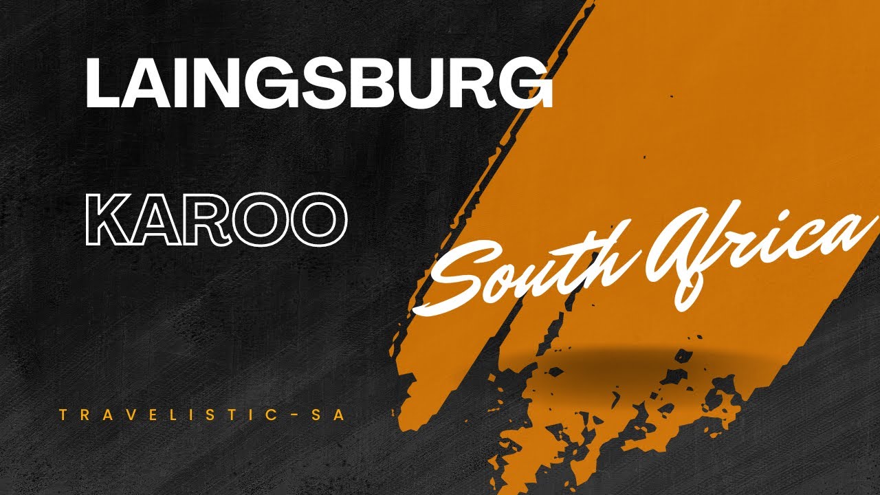 Exploring Laingsburg: Gateway to the Great Karoo.