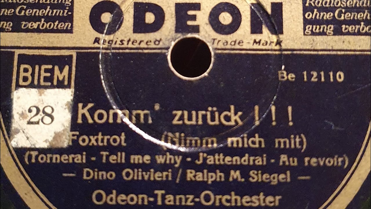 KOMM ZURÜCK !! Orch.  Billy Bartholomew (Odeon Be 12110) J'ATTENDRAI TORNERAI AU REVOIR  TELL ME WHY