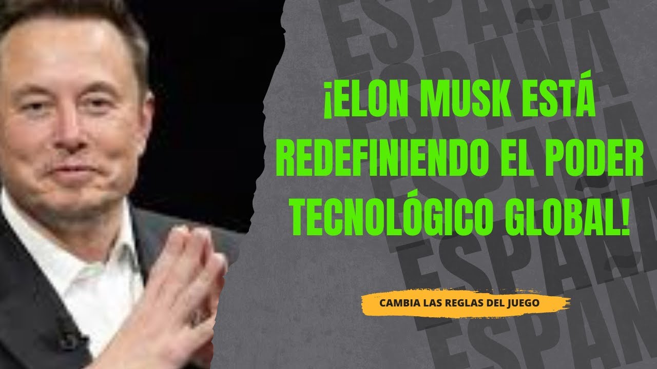 🌍 &iexcl;Elon Musk est&aacute; redefiniendo el poder tecnol&oacute;gico global! 🚀