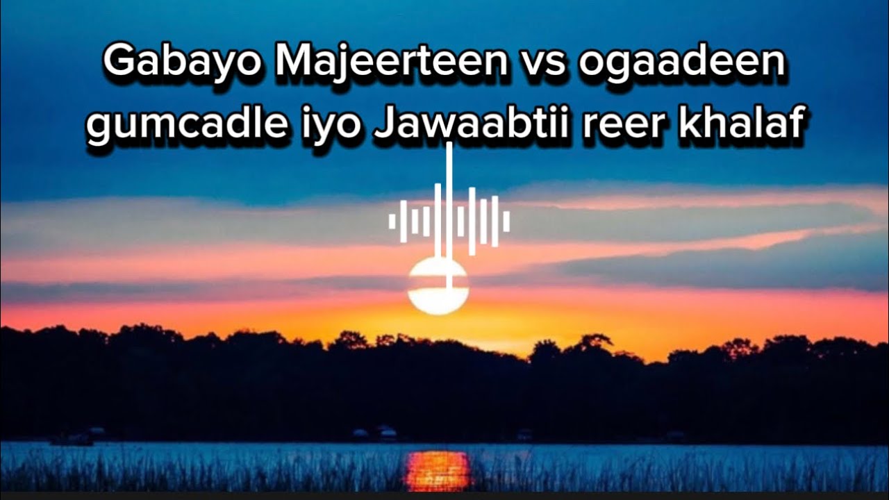 Majeerteen iyo ogaadeen gabay iyo jawaabtiisii sanadku waa 2000