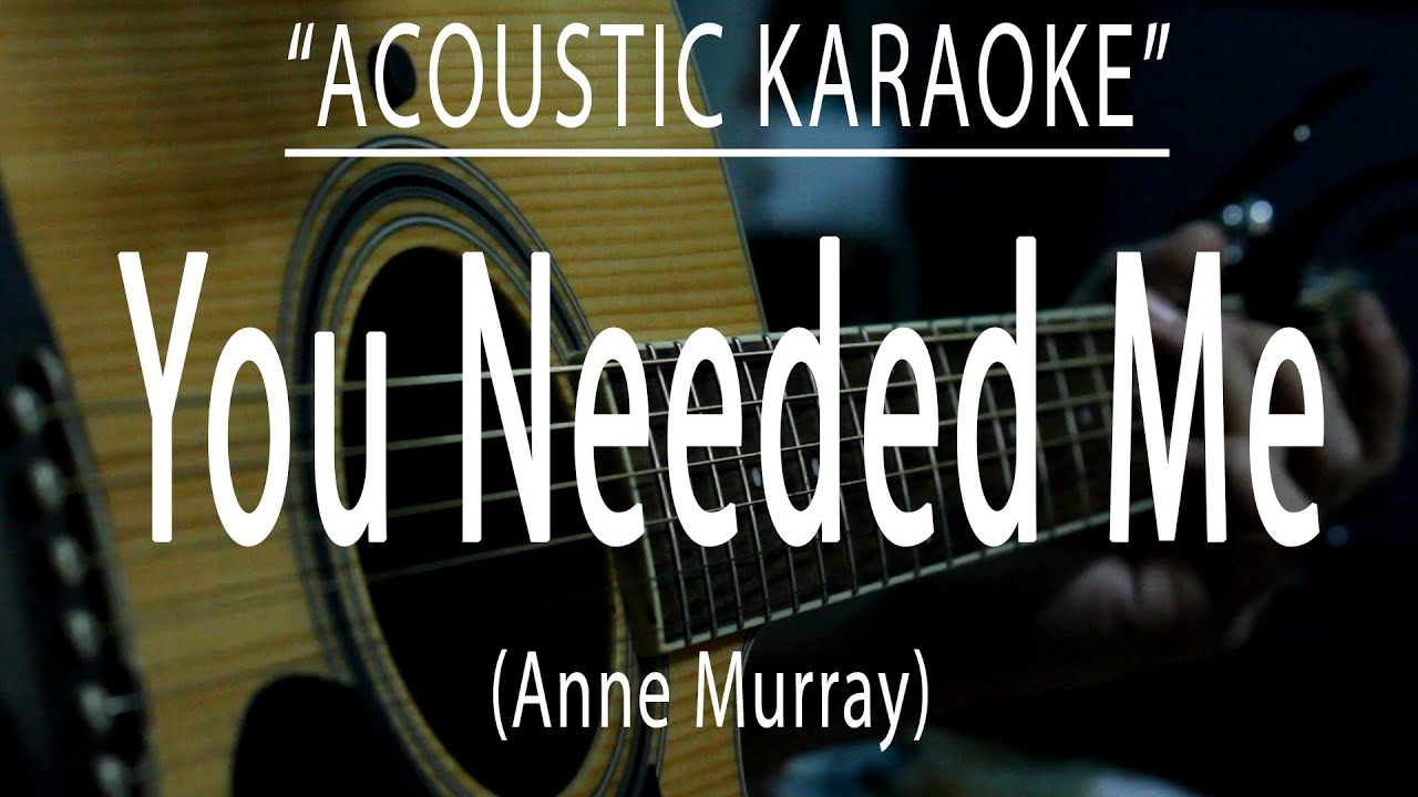 You needed me - Anne Murray (Acoustic karaoke)
