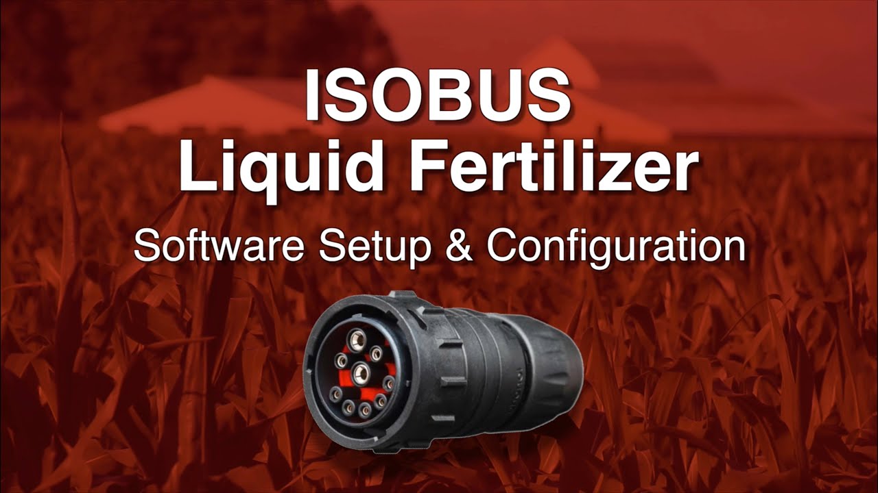 ISOBUS Liquid Fertilizer Setup & Configuration