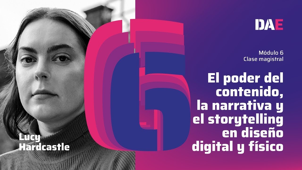 El poder de los contenidos, narrativas y el storytelling en dise&ntilde;o digital y f&iacute;sico. Lucy Hardcastle