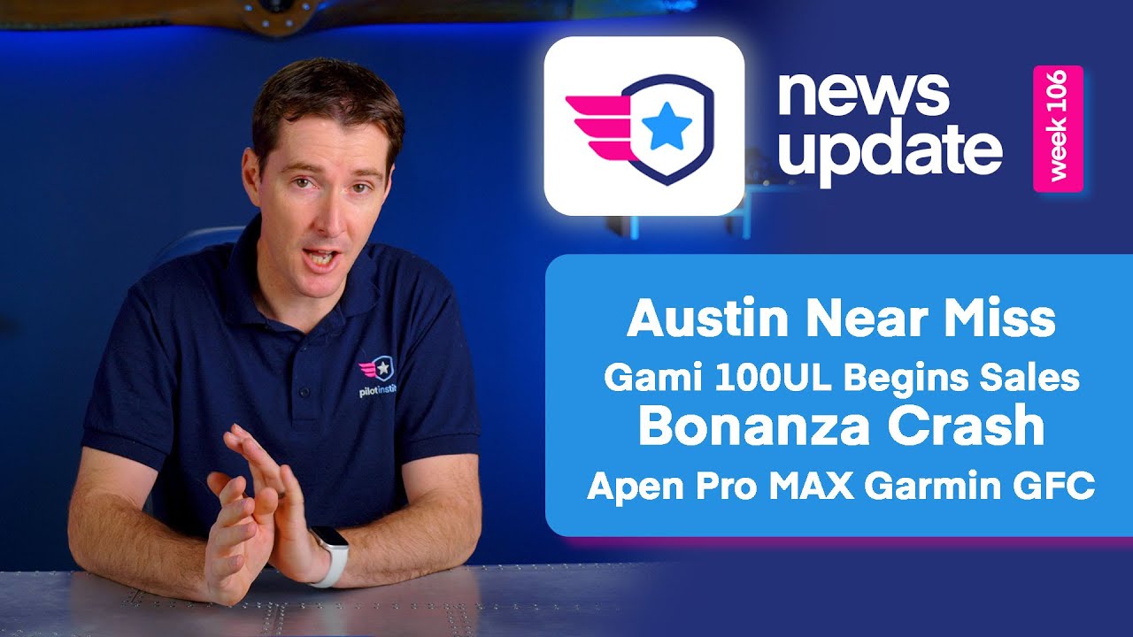 Airplane News: Austin Near Miss, Gami G100UL Sales, Bonanza Crash, Aspen Pro MAX Garmin Integration