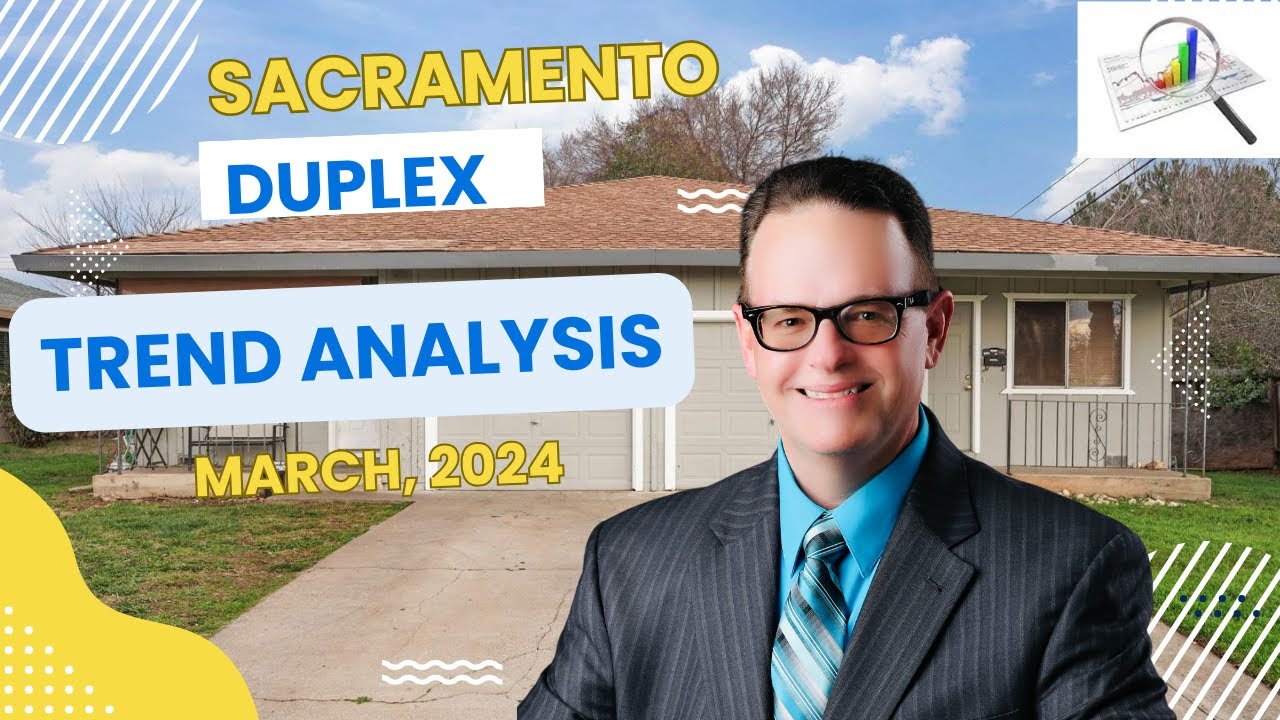 Sacramento Duplex Market Update March 2024  Market Trends, Analysis and Key Statistics