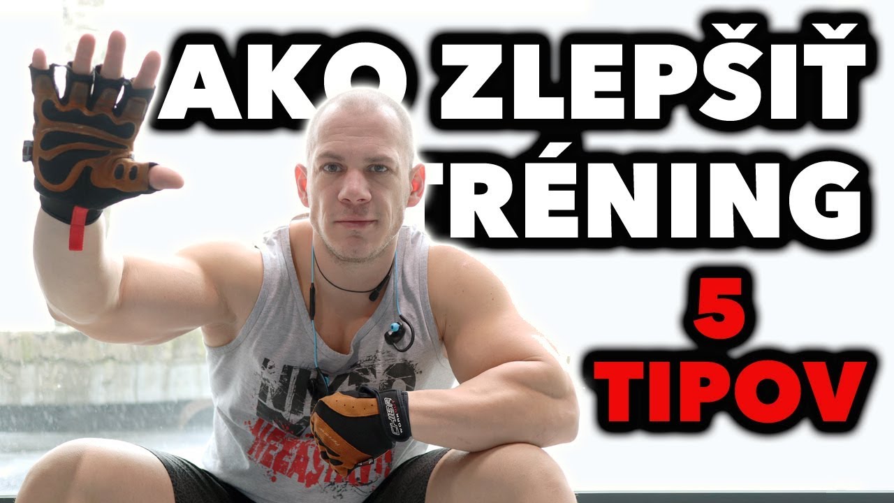 5 tipov ako zlepšiť tréning!
