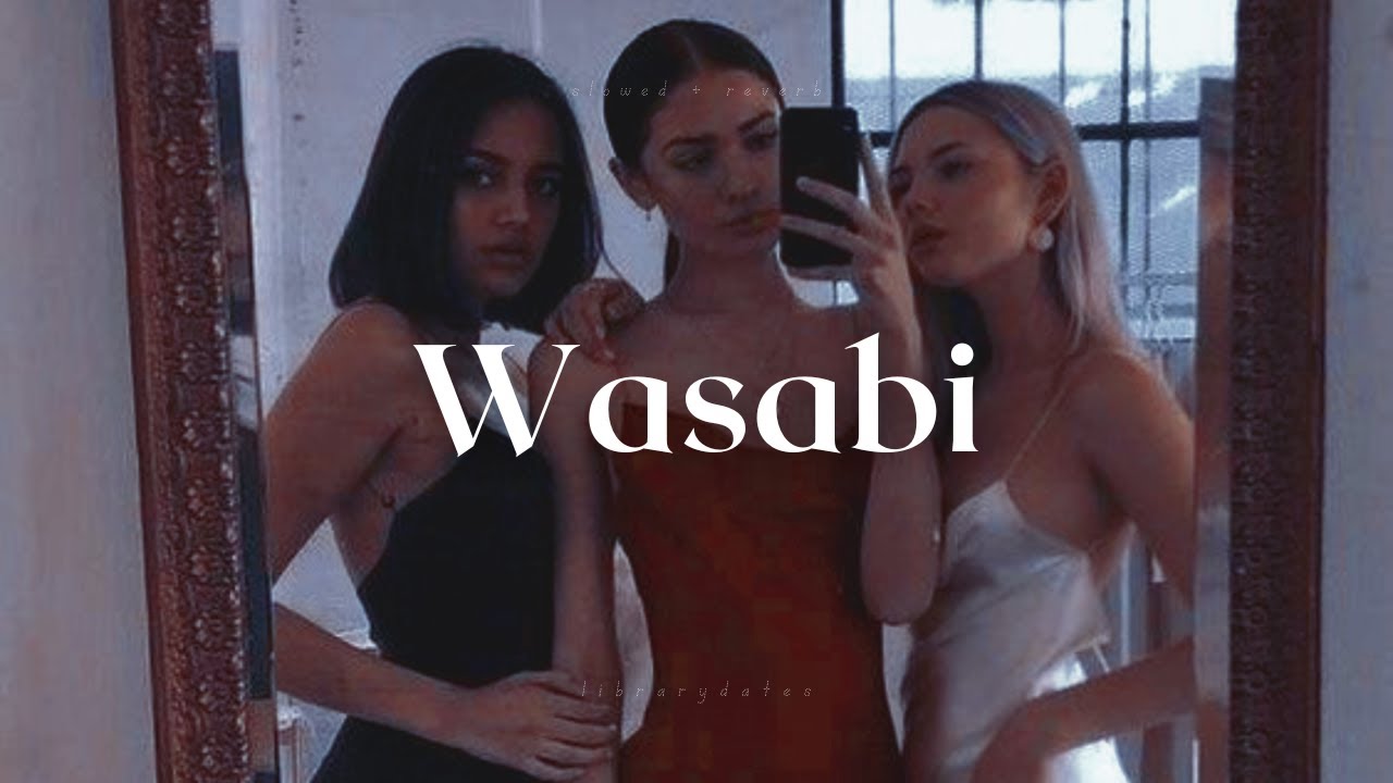 wasabi | little mix ( slowed + reverb )