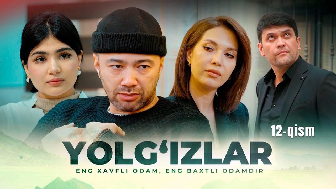 Yolg'izlar (12-qism) (o'zbek film)