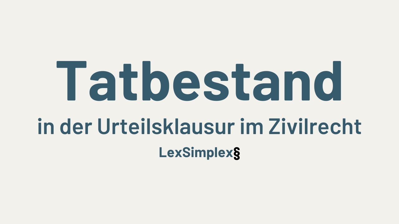 Tatbestand im Zivilurteil &ndash; Lernzettel f&uuml;r&rsquo;s Examen