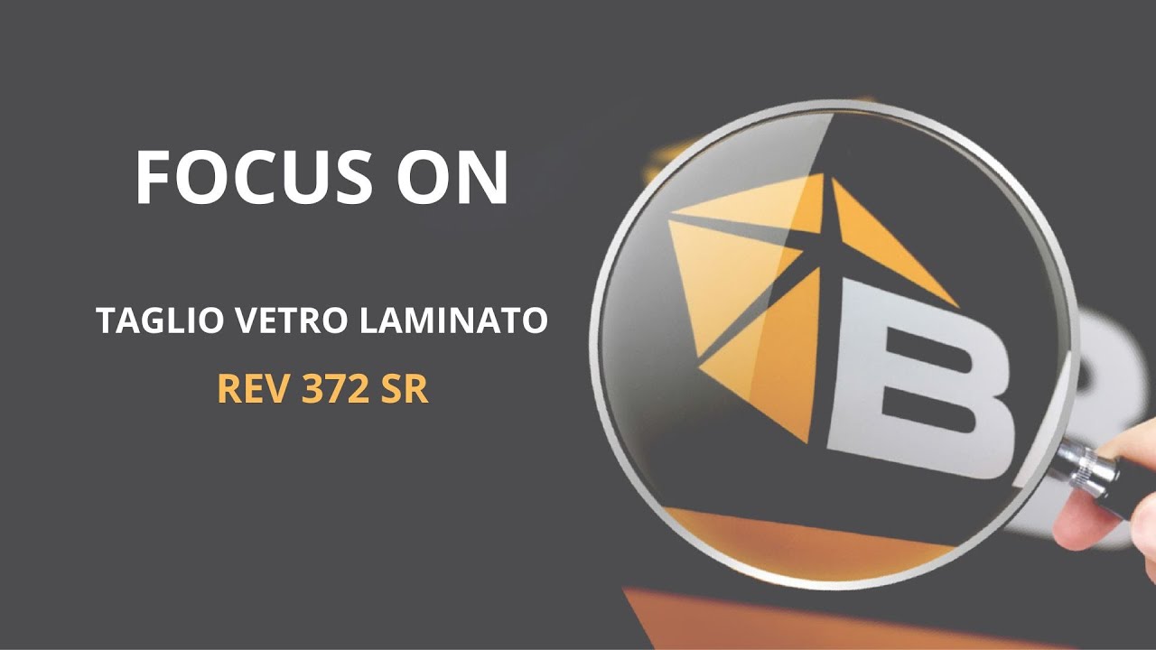 FOCUS ON TAGLIO VETRO LAMINATO REV 372 SR_IT