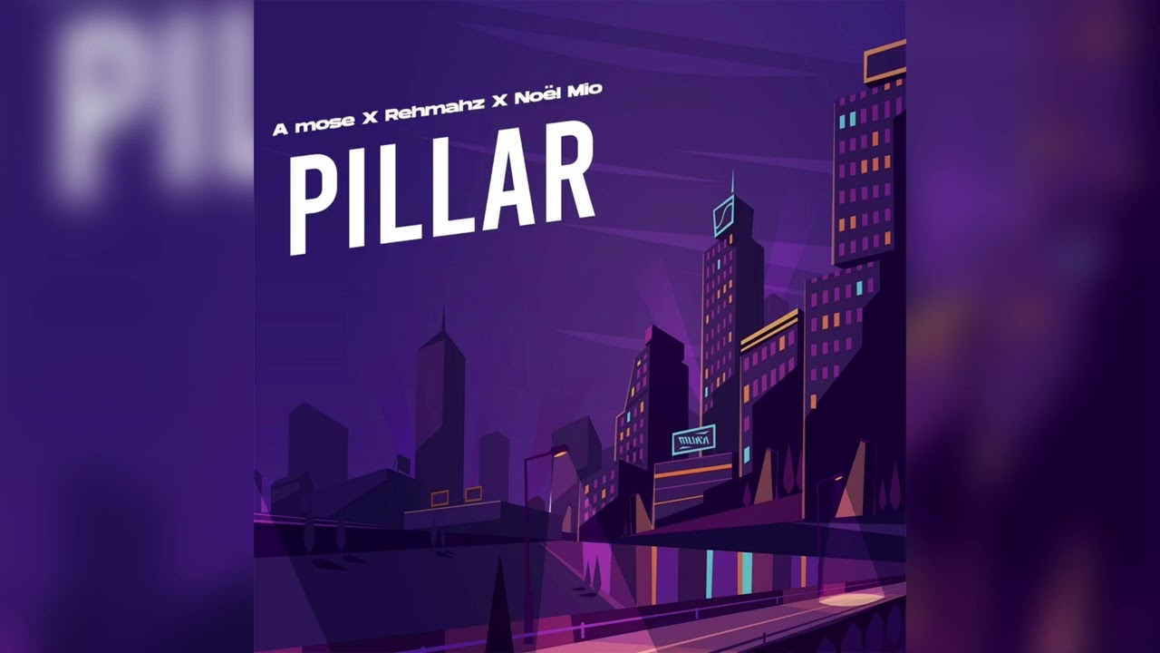 A Mose - Pillar x Rehmahz & Noël Mio