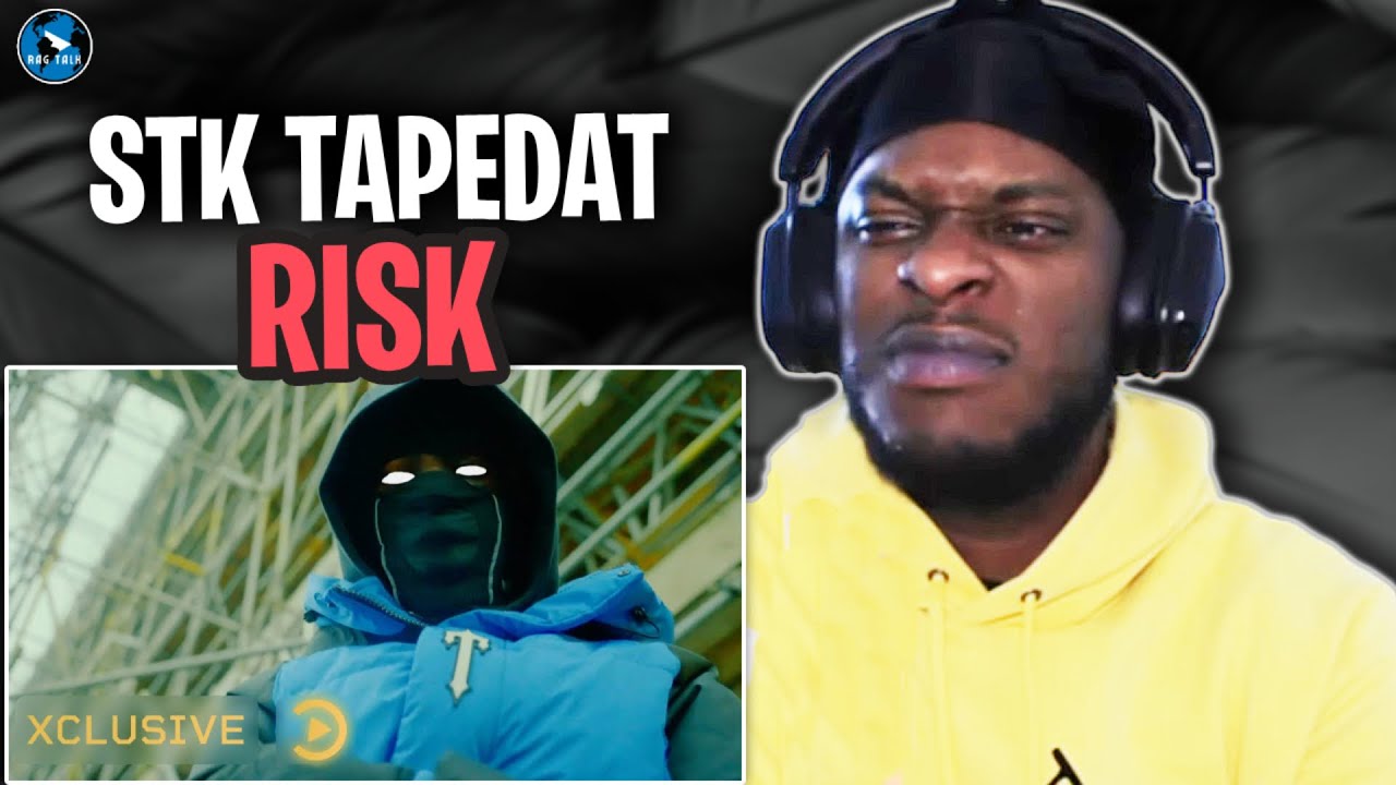 #STK TapeDat - Risk (Music Video) | #RAGTALKTV REACTION