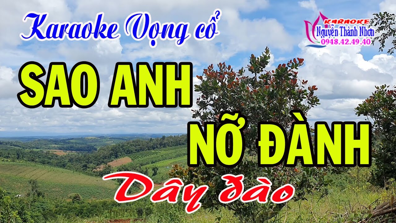 Karaoke vọng cổ SAO ANH NỠ ĐÀNH - DÂY ĐÀO [T/g Nguyễn Thành Dân]