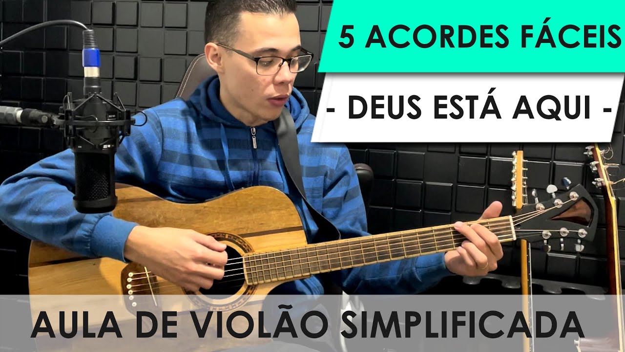 DEUS ESTÁ AQUI - Aula De Violão - Cifra Simplificada - 5 Acordes Fácil