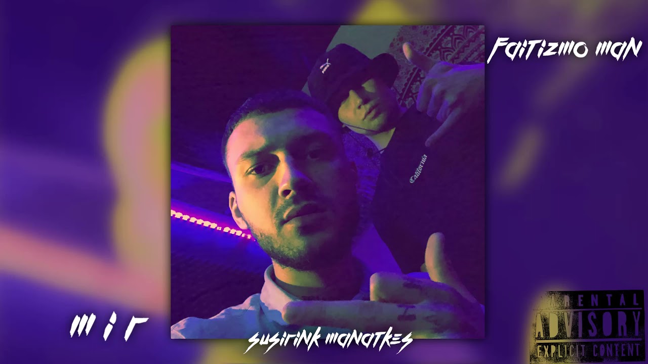 M I R x FAITIZMO MAN - Susirink Manatkes