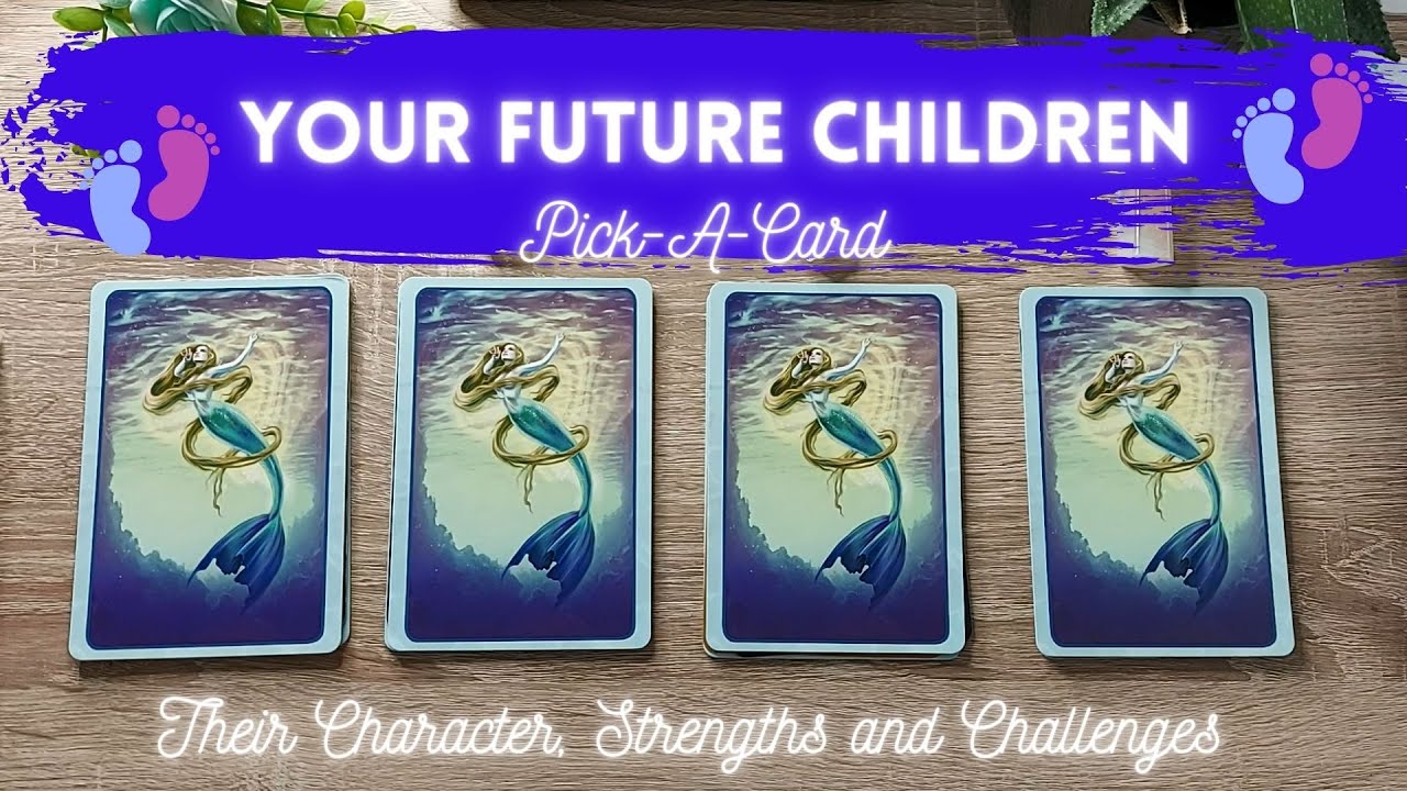 👶Your Future Children👶 🔮PICK A CARD🔮 Their Character, Strengths, Challenges And Relationships
