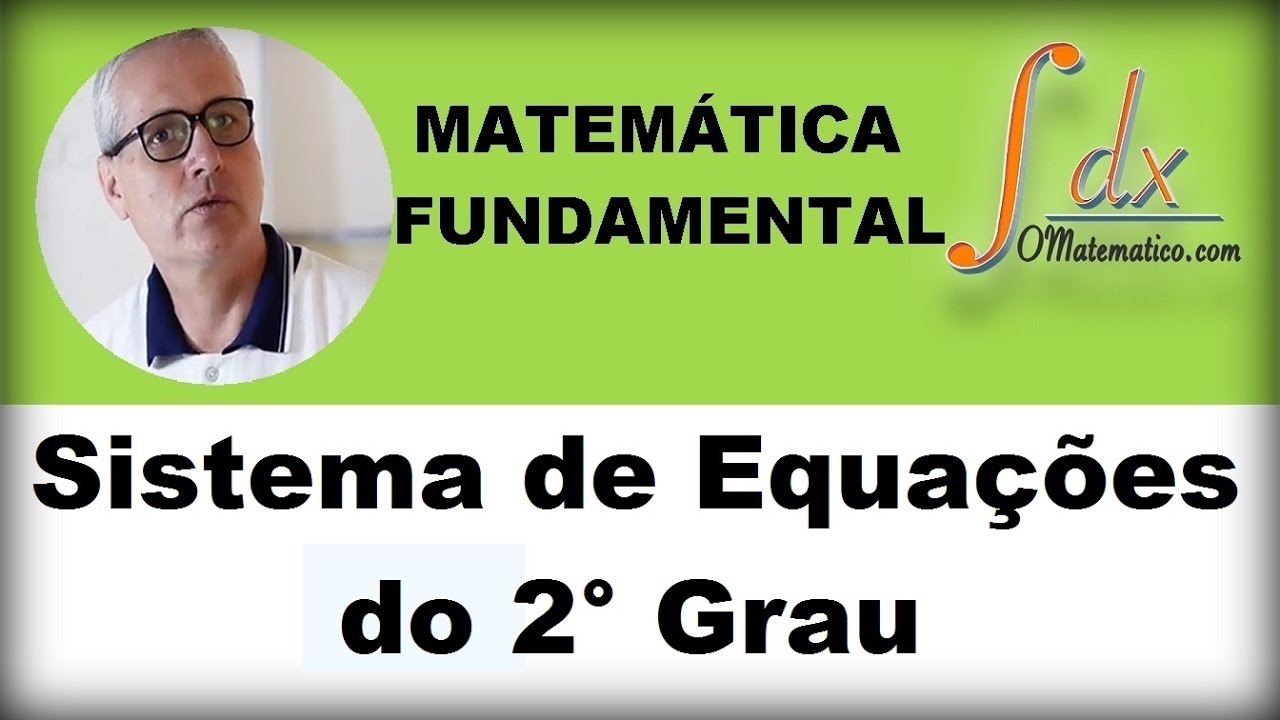 GRINGS - Sistema de Equações do 2° Grau e Problemas do 2° Grau