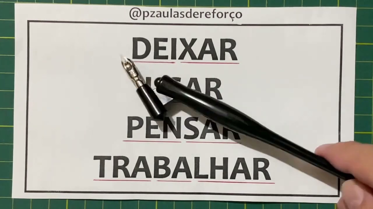 VAMOS LER AGORA OS VERBOS: DEIXAR, USAR, PENSAR & TRABALHAR.