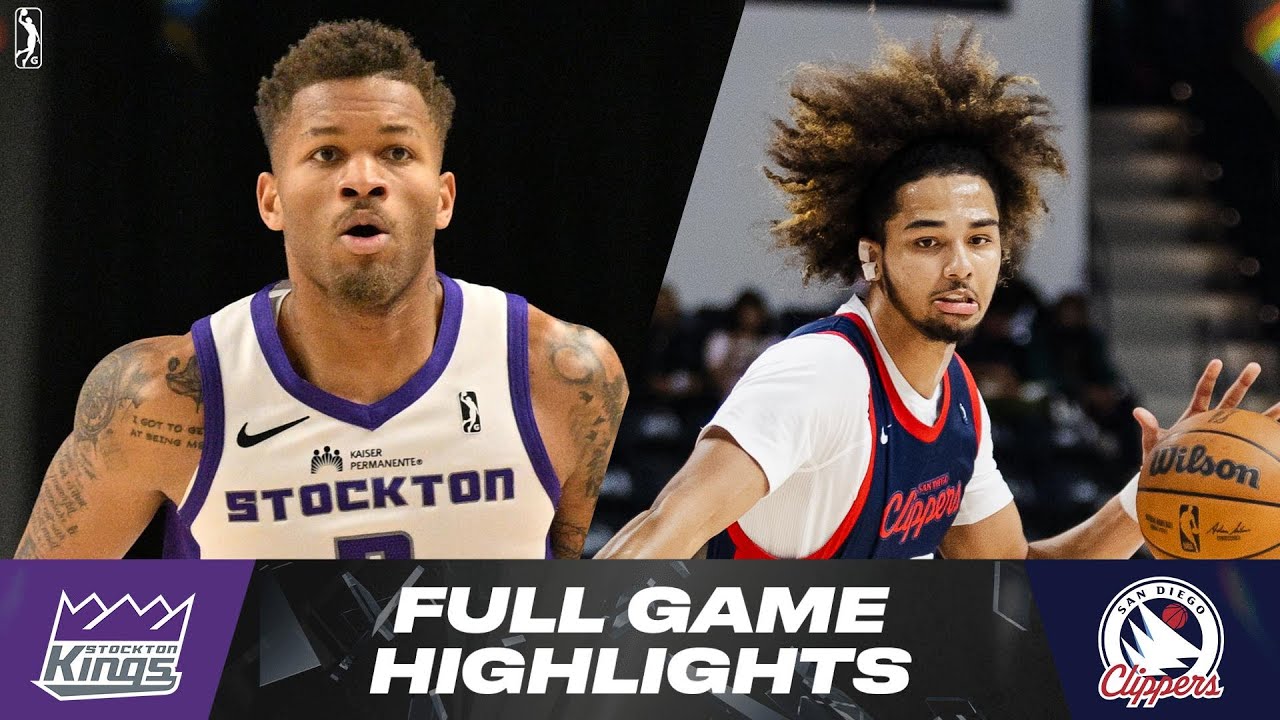 Stockton Kings vs. San Diego Clippers - Game Highlights