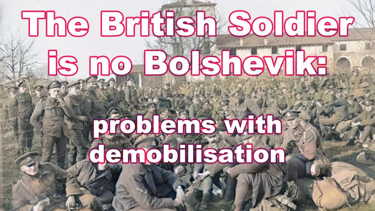 The British Soldier is no Bolshevik: problems with demobilisation | Dr William Butler