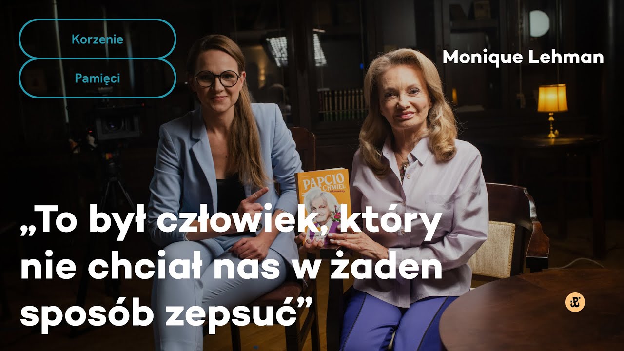 To był człowiek, który nie chciał nas w żaden sposób zepsuć | Korzenie pamięci, Monique Lehman